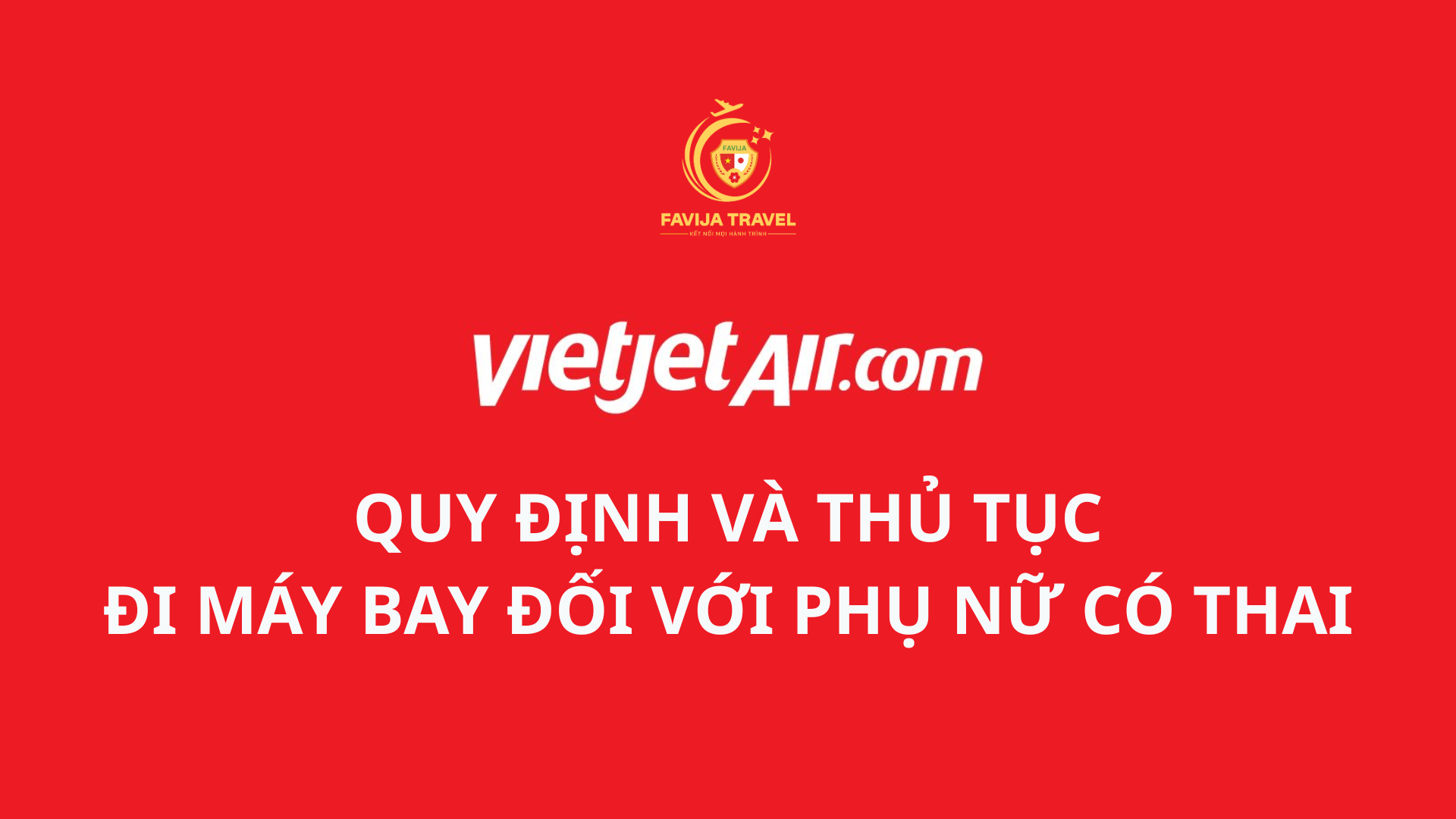 Quy định và thủ tục đi máy bay đối với phụ nữ mang thai